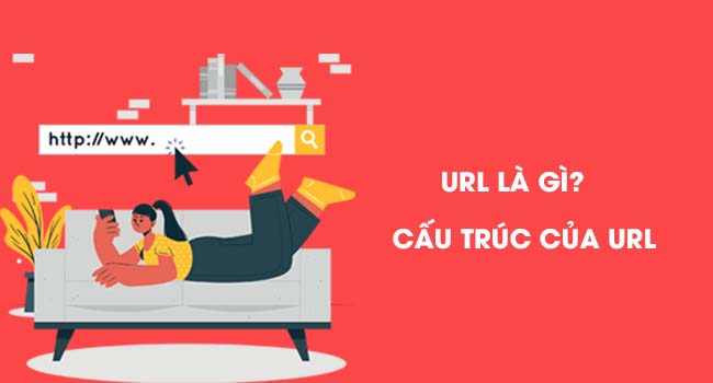 Địa chỉ URL là gì & Cách tạo đường dẫn chuẩn SEO
