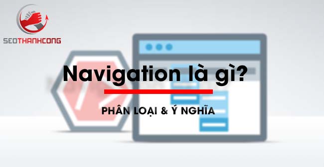 4 loại Web Navigation là gì & Ý nghĩa, lợi ích của từng loại
