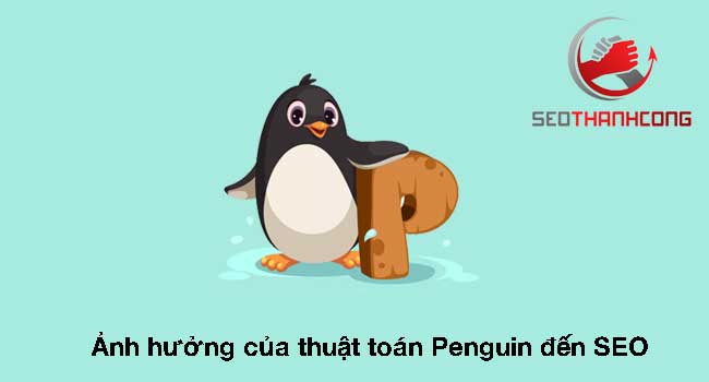 Ảnh hưởng đến SEO của thuật toán Google penguin là gì?