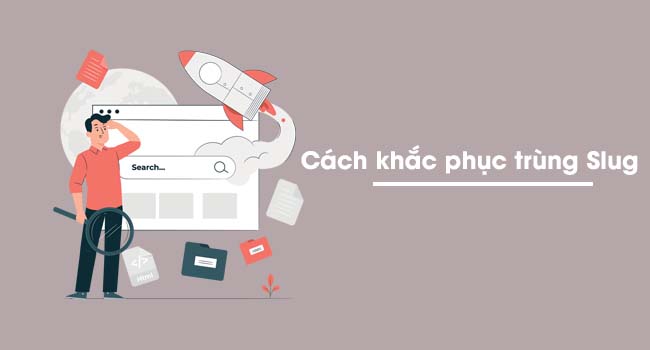 Cách khắc phục trùng Slug