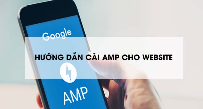 Hướng dẫn cài AMP cho website 