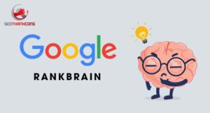 Thuật toán Rankbrain là gì & Mục đích ra đời của thuật toán RankBrain