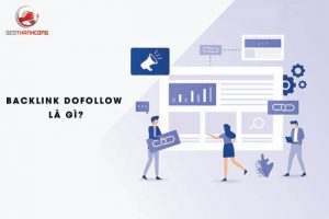 Backlink Dofollow là gì? Tầm quan trọng của liên kết Dofollow?