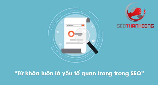 Từ khóa luôn là yếu tố quan trong trong SEO