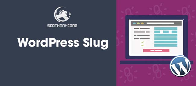 Slug nghĩa là gì? WordPress Slug là gì?