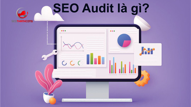 Audit Website là gì? Quy trình SEO Audit website [A - Z] #2023