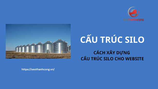 Silo là gì? Cấu trúc Silo ảnh hưởng như thế nào đối với SEO?