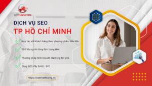 Dịch vụ SEO Top Google TP HCM uy tín, bền vững