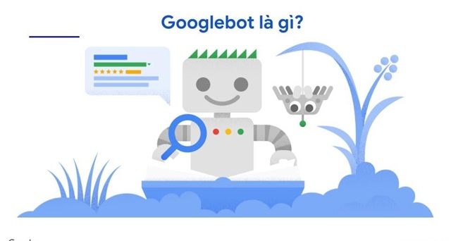 Googlebot là gì? Bí quyết tối ưu hóa website #2025