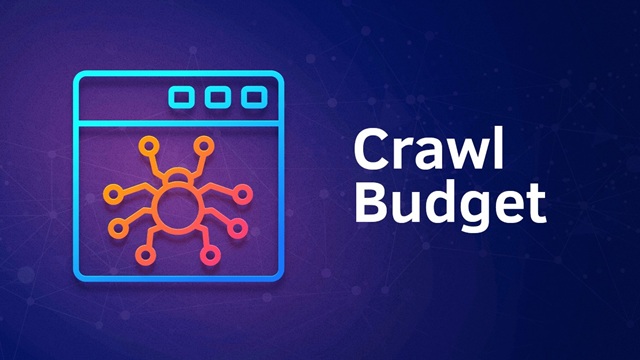Crawl Budget là gì? Bí quyết tối ưu hóa SEO #2025